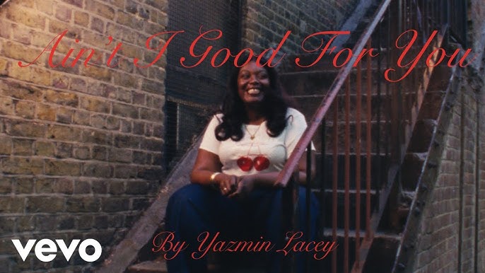 Yazmin Lacey : Découvrez _Ain’t I Good For&nbsp;You_