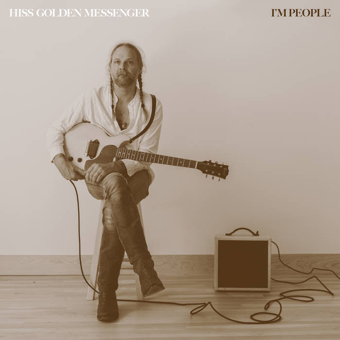 #Review :  Découvrez sans le nouvel album de Hiss Golden Messenger, le très beau  &laquo;&nbsp;I’m People&nbsp;&raquo;