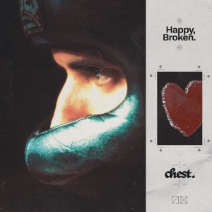 chest. dévoile « I’m Proud », extrait de Happy,&nbsp;Broken