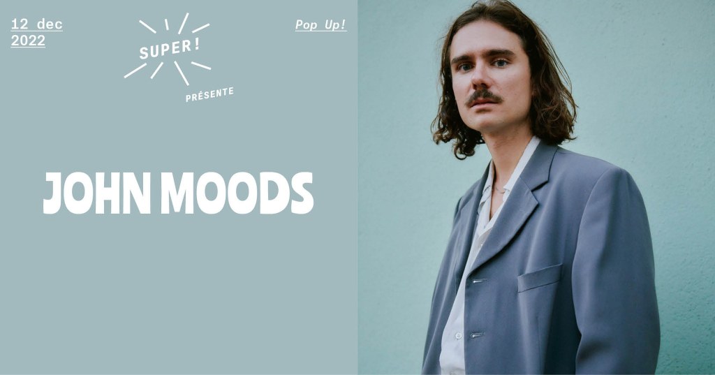 [ #Report ] John Moods en concert à Paris : une performance élégante au Pop-Up du&nbsp;Label