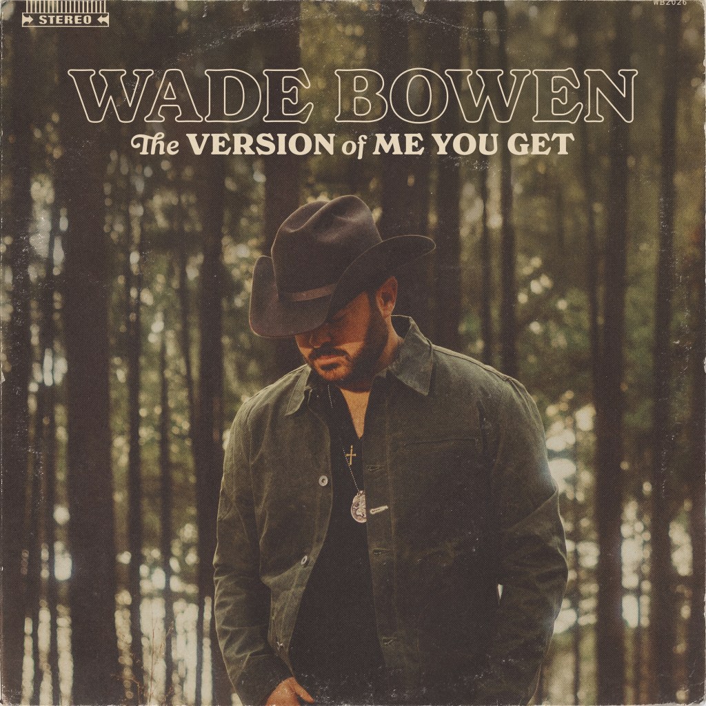 [#REVIEW] Wade Bowen révèle toute sa sincérité avec The Version of Me You&nbsp;Get