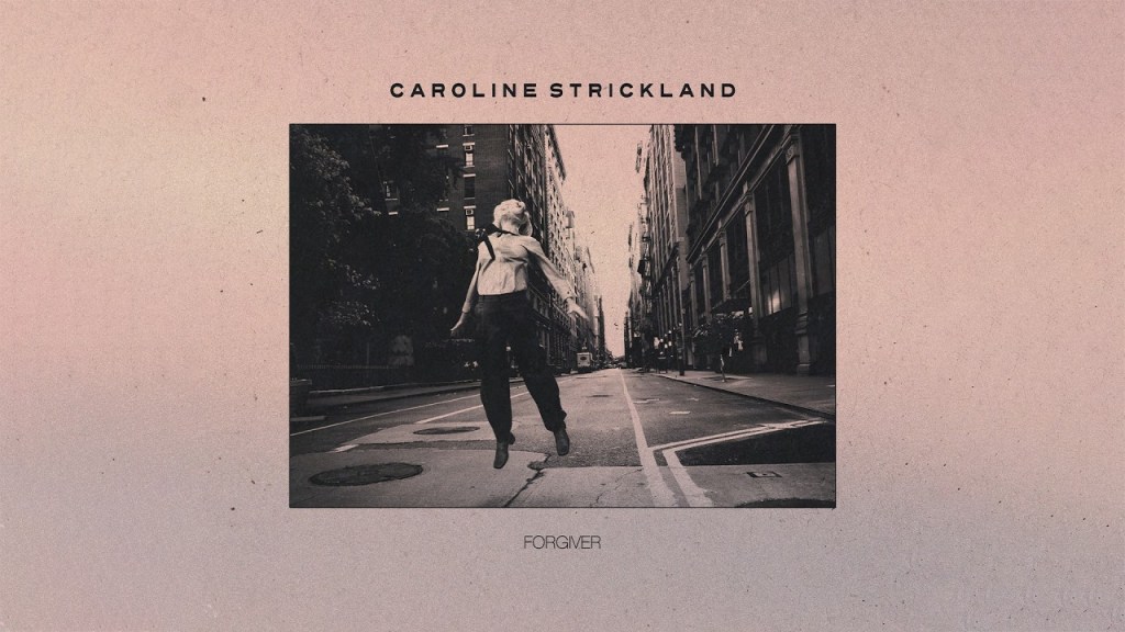 Caroline Strickland dévoile « Forgiver », son deuxième&nbsp;single